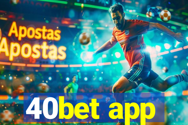 40bet app